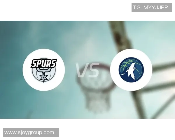 森林狼与马刺对决数据分析揭示比赛关键因素与球员表现